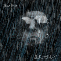 ZEEKtheFREAK - The Rain