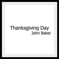 John Baker - Thanksgiving Day