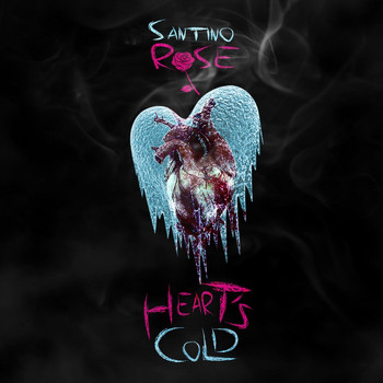 Santino Rose - Heart's Cold