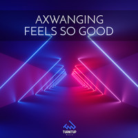 Axwanging - Feels So Good