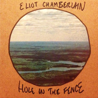 Eliot Chamberlain - Hole in the Fence