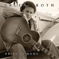Arlen Roth - Drive It Home