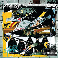 Anthrax - Anthrology: No Hit Wonders (1985-1991) (Explicit)