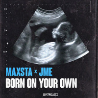 Maxsta - Born On Your Own (Explicit)