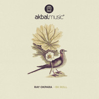 Ray Okpara - BK Roll