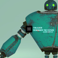 Tinlicker - Remember the Future (Album Sampler)