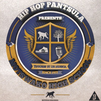 Hip Hop Pantsula - Motswako High School (Explicit)