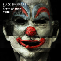 Black Sun Empire and State Of Mind - Thug