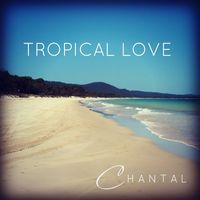 Chantal - Tropical Love
