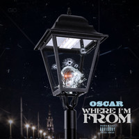 Oscar - Where I'm From (Explicit)