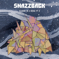 Snazzback - Ellsdon in a Hedge, Pt. 2