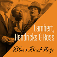 Lambert, Hendricks & Ross - Blues Backstage