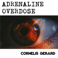 Cornelis Gerard - Adrenaline Overdose