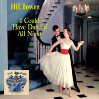 Hill Bowen - I Could Have Danced All Night