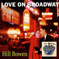 Hill Bowen - Love on Broadway
