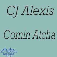 CJ Alexis - Comin Atcha