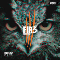 Pyrology - No Sleep