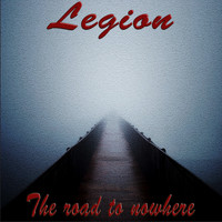 Legion - The Road to Nowhere