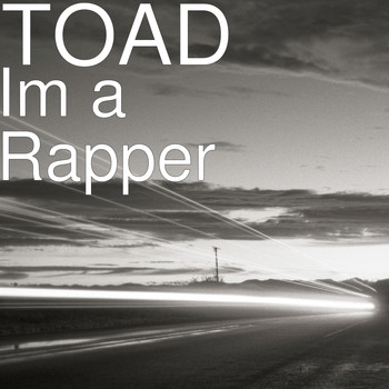 Toad - Im a Rapper (Explicit)
