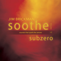Jim Brickman - Soothe, Vol. 4: Subzero - Sounds That Spark the Senses
