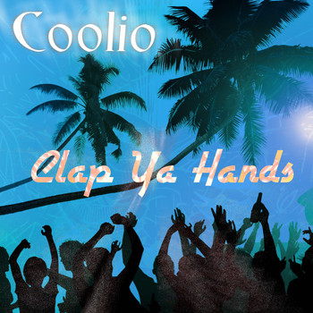 Coolio - Clap Ya Hands (Funtime Mix) (Explicit)