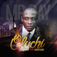 Mr. Ray - Oluchi (feat. Meniyiano)
