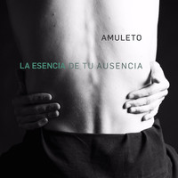 Amuleto - La Esencia de Tu Ausencia