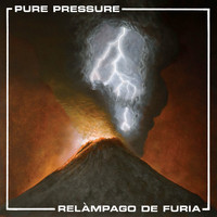 Pure Pressure - Relampago De Furia