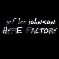 Jef Lee Johnson - Hype Factory