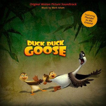Mark Isham - Duck Duck Goose (Original Motion Picture Soundtrack)