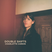 Charlotte Cardin - Double Shifts