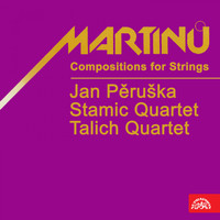 Jan Pěruška, Stamic Quartet, Talich Quartet - Martinů: Compositions for Strings