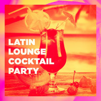 Minimal Lounge, Chillout Lounge, Chill Out 2017 - Latin Lounge Cocktail Party