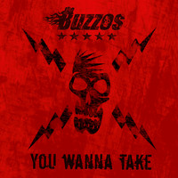 The Buzzos - You Wanna Take
