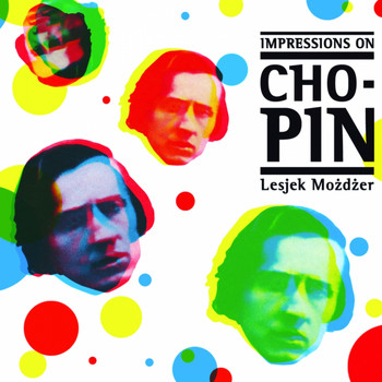 Leszek Mozdzer - Impressions On Chopin