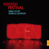 Sirba Octet - Yiddish Festival (A Yiddishe Mame, Du Shtetl à New York, Yiddish Rhapsody)