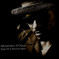 Alexander O'Neal - Saga Of A Married Man