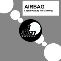 Airbag - I Don't Want to Miss a Thing