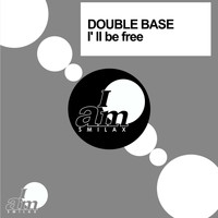 Double Base - I' Ll Be Free