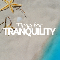 Tranquility Experts - Time for Tranquility - The Best 25 Songs for Yoga, Spa, Relaxation & Meditation
