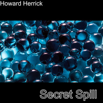 Howard Herrick / - Secret Spill