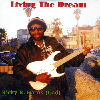 Ricky R. Harris - Living the Dream