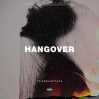 Tripsquadtone$ - Hangover (Explicit)