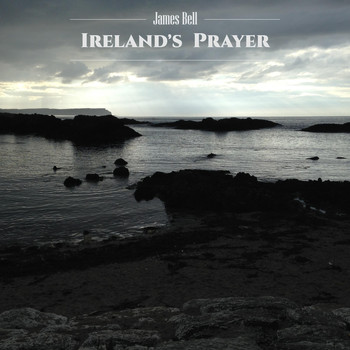 James Bell - Ireland's Prayer
