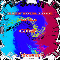Ghetto Revolution Sound / - Rain Your Love On Me