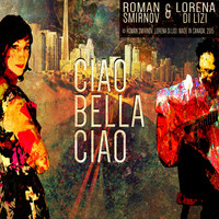 Roman Smirnov & Lorena Di Lisi - Ciao Bella Ciao