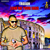 Trojan - Lend Me Your Ears (Explicit)