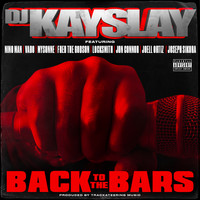 DJ Kay Slay - Back to the Bars (feat. Nino Man, Vado, Mysonne, Fred The Godson, Locksmith, Jon Connor, Joell Ortiz & Joseph Sikora) (Explicit)