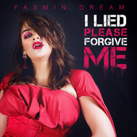 Yasmin Dream - I Lied Please Forgive Me (Explicit)