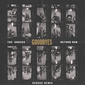 The Knocks - Goodbyes (feat. Method Man) (Rebuke Remix [Explicit])